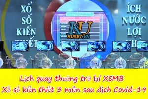 Lịch quay thưởng trở lại xsmb - xổ số kiến thiết 3 miền